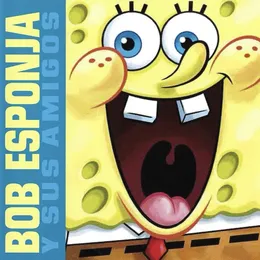 Bob Esponja y Sus Amigos von SpongeBob SquarePants – Cover
