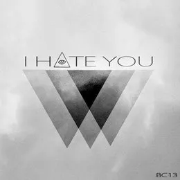 I Hate You von brokeNCYDE – Album Cover