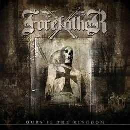 Ours Is the Kingdom von Forefather – Album Cover