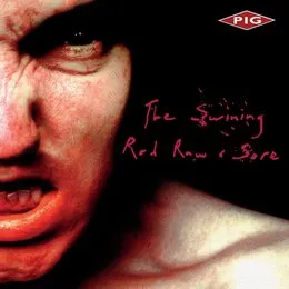 The Swining / Red Raw & Sore von PIG – Album Cover