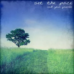 Call Your Friends von Set The Pace – Album Cover