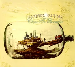 Close to Paradise von Patrick Watson – Album Cover