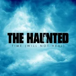 Time (Will Not Heal) von The Haunted – Album Cover