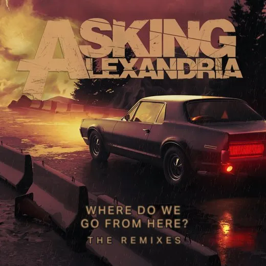 Where Do We Go From Here? The Remixes EP von Asking Alexandria – Album Cover