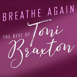 Breathe Again: The Best of Toni Braxton von Toni Braxton – Cover