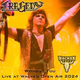 Without You (live at Wacken 2024) von Tragedy – Cover