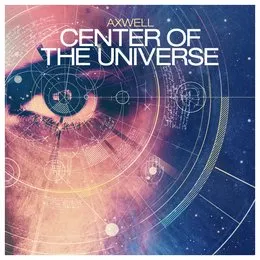 Center of the Universe von Axwell – Album Cover