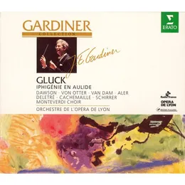 Iphigénie en Aulide (Monteverdi Choir & Orchestre de l'Opéra de Lyon feat. conductor: John Eliot Gardiner) von Christoph Willibald Gluck – Album Cover
