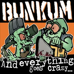 And everything goes crazy... von Bunkum – Cover