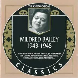 The Chronological Classics: Mildred Bailey 1943-1945 von Mildred Bailey – Album Cover