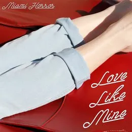 Love Like Mine (remixes) von Miami Horror – Cover