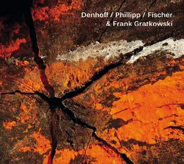 Denhoff / Phillipp / Fischer & Frank Gratkowski von Michael Denhoff – Album Cover