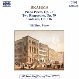 Piano Pieces Op. 76, Two Rhapsodies Op. 79, Fantasies, Op. 116 von İdil Biret – Cover