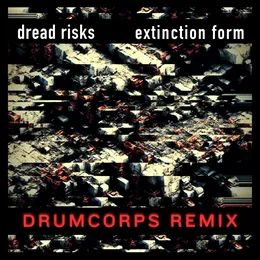 Extinction Form (Drumcorps remix) von Dread Risks – Cover