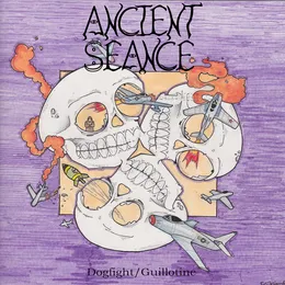 Dogfight/Guillotine von Ancient Seance – Cover
