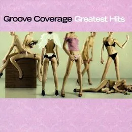 Greatest Hits von Groove Coverage – Cover