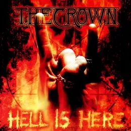 Hell Is Here von The Crown – Album Cover