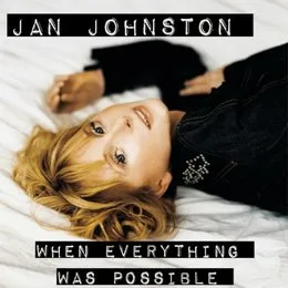 When Everything Was Possible (The Lost Recordings) von Jan Johnston – Album Cover