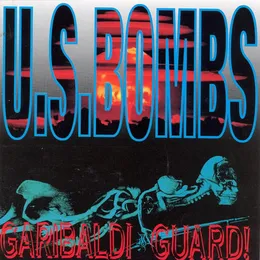 Garibaldi Guard! von U.S. Bombs – Album Cover
