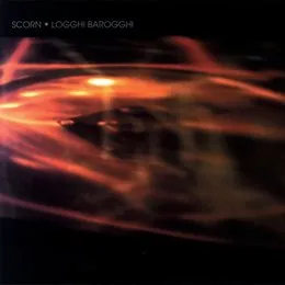 Logghi Barogghi von Scorn – Album Cover