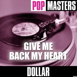 Pop Masters: Give Me Back My Heart von Dollar – Cover