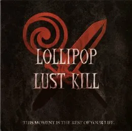 This Moment Is the Rest of Your Life von Lollipop Lust Kill – Cover