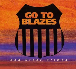 And Other Crimes von Go to Blazes – Album Cover