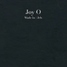 Wade In / Jels von Joy Orbison – Cover
