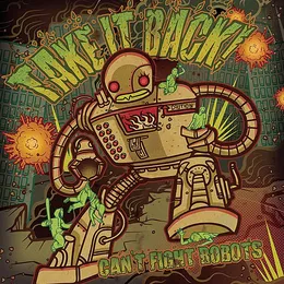 Can't Fight Robots von Take It Back! – Album Cover