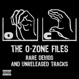 The O-Zone Files: Rare Demos and Unreleased Tracks von O.C. – Album Cover