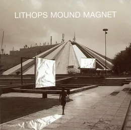 Mound Magnet von Lithops – Album Cover