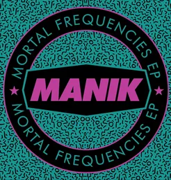 Mortal Frequencies EP von Manik – Album Cover
