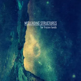 Far Frozen Lands von Misleading Structures – Album Cover