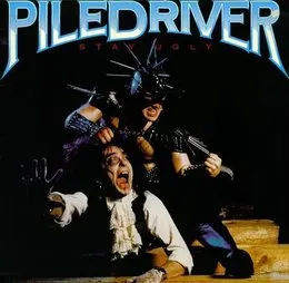 Stay Ugly von Piledriver – Album Cover