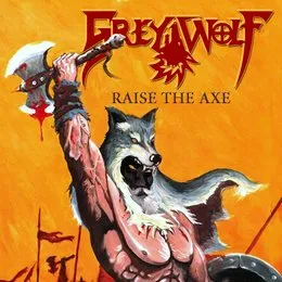 Raise the Axe von Grey Wolf – Cover