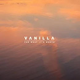 For What It’s Worth von Vanilla – Album Cover