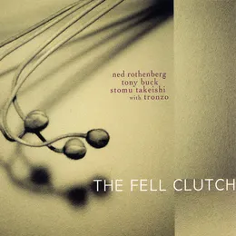 The Fell Clutch von Tony Buck – Album Cover