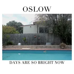 Days Are So Bright Now von Oslow – Cover