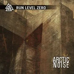 Arctic Noise von Run Level Zero – Album Cover