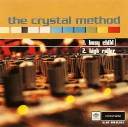 Busy Child / High Roller von The Crystal Method – Album Cover