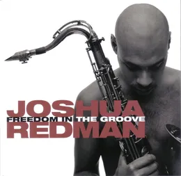 Freedom in the Groove von Joshua Redman – Album Cover