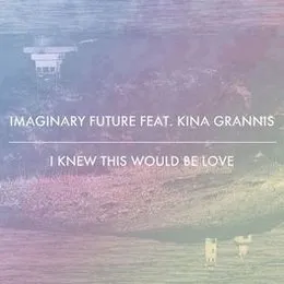 I Knew This Would Be Love von Imaginary Future – Cover