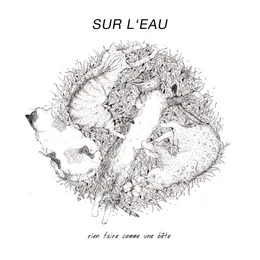 Rien faire comme une bête von sur l'eau – Album Cover