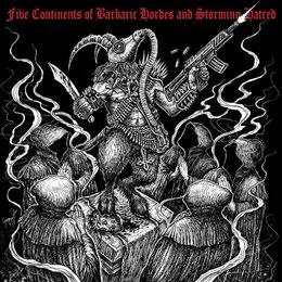 Five Continents of Barbaric Hordes and Storming Hatred von Sarinvomit – Cover