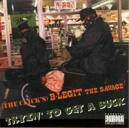 Tryin' to Get a Buck von B‐Legit – Album Cover