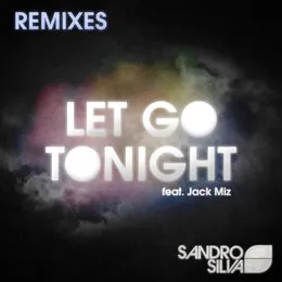 Let Go Tonight (Remixes) von Sandro Silva – Album Cover