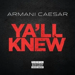 Ya’ll Knew von Armani Caesar – Album Cover