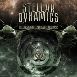 Biomachine Madness von Stellar Dynamics – Album Cover