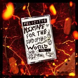 Mixtape for the End of the World, Vol. 1 von FELICITY – Album Cover
