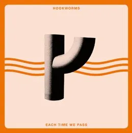 Each Time We Pass von Hookworms – Cover
